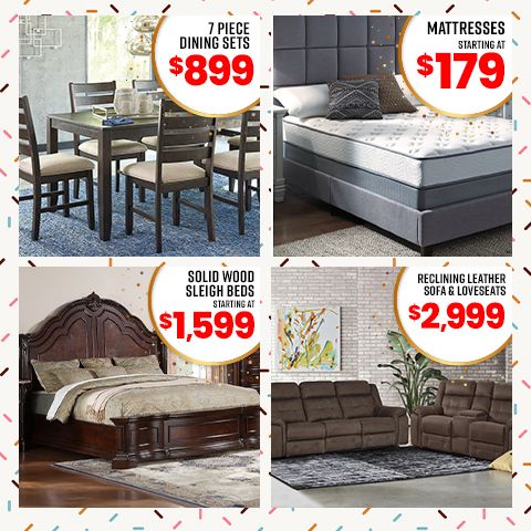 Celebrate with us during our open house - Assortment of bedroom and dining room furniture