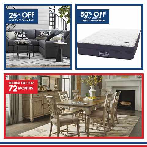 Pre-4th of July Sale - 25% off custom orders. 50% off discounted items & mattresses. Interest free for 72 months.