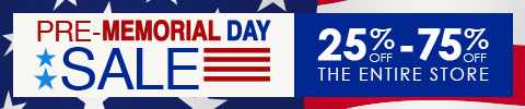 Pre-Memorial Day - 25-75% Off The Entire Store