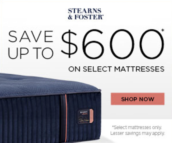 Stearns & Foster - Save up to $600 on select mattresses
