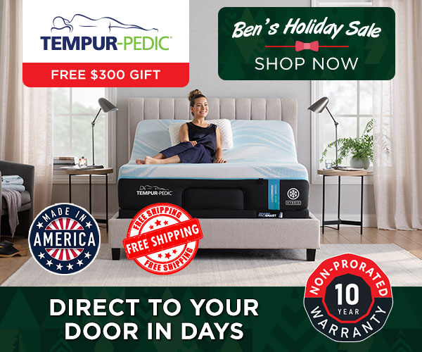Shop Tempur-Pedic - free $300 gift - Ben's Holiday Sale - Direct to Your Door in Days