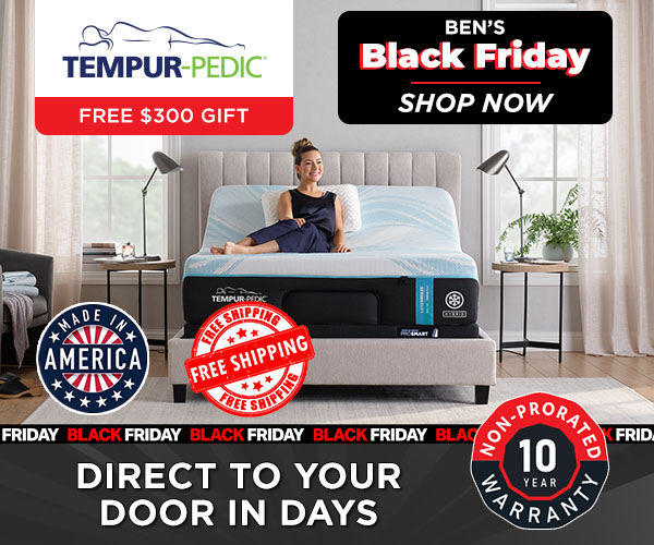 Shop Tempur-Pedic - free $300 gift - Ben's Black Friday - Direct to Your Door in Days