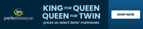 Serta Perfect Sleeper. KING for QUEEN, QUEEN for TWIN, prices on select Serta mattresses