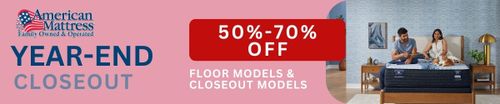 Year End Closeout. 50 to 70% off. Floor Models and Closeout Models.