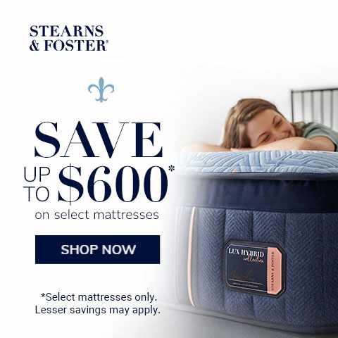 Stearns & Foster - Save up to $600 on select mattresses