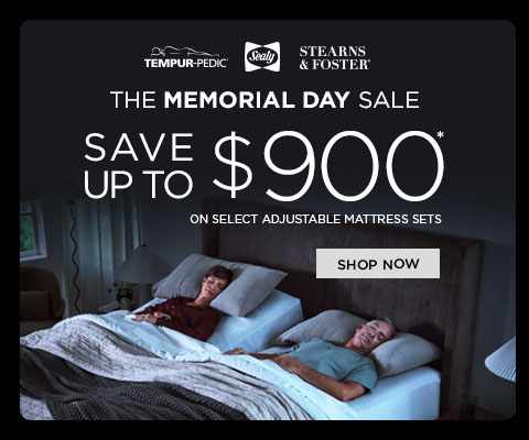 Tempur-Pedic Sealy Stearns & Foster. Memorial Day Sale - Save up to $900* on select adjustable mattress sets. shop now