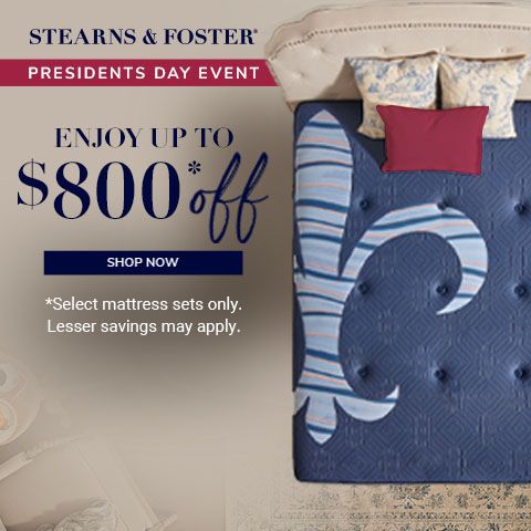 Stearns & Foster - PRESIDENTS DAY EVENT - Save up to $800 on select adjustable mattress sets