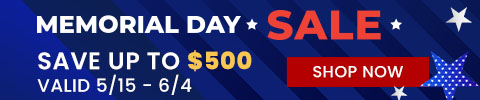 Memorial Day Sale - save up to $500 - valid 5/15 - 6/4 - Shop Now