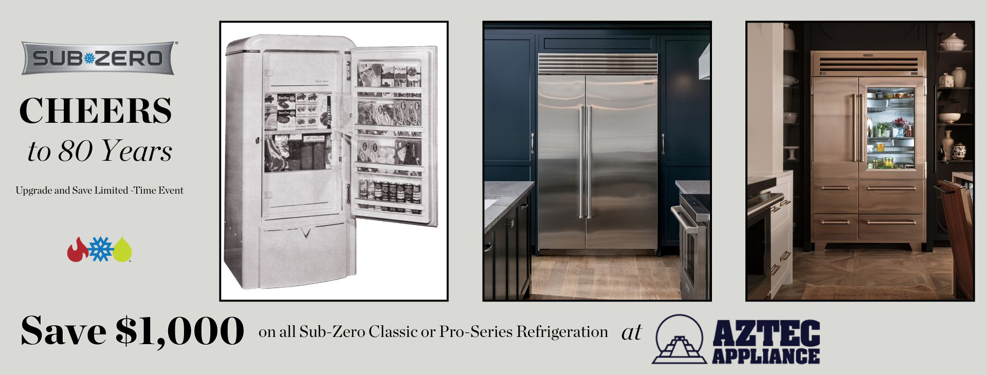 sub-zero cheers to 80 years. upgrade and save limited time event. save $1000 on all sub-zero or pro-series refrigeration at aztec