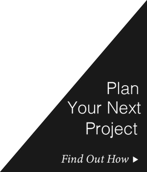 Plan Your Next Project