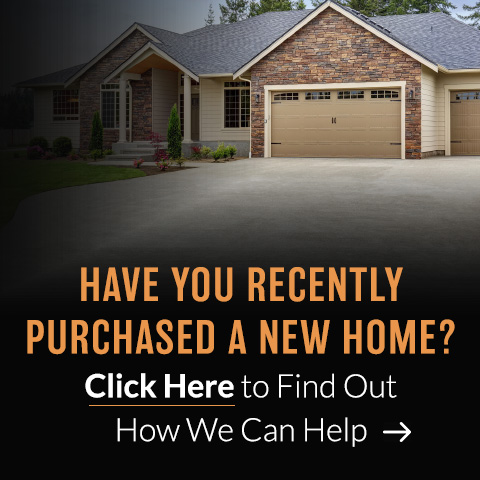 Have You Recently Purchased a New Home? Click Here to Find Out How We Can Help