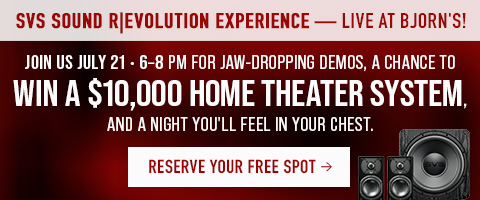 SVS Sound R|Evolution Experience — Live at Bjorn's! Join us July 21 • 6–8 PM for jaw-dropping demos, a chance to win a $10,000 home theater system, and a night you'll feel in your chest.