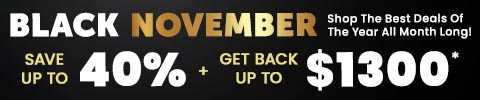 BLACK NOVEMBER Shop The Best Deals Of The Year All Month Long! Save Up To 40% + Get Back Up To $1,300 - 11/5 - 12/3 - Shop Now