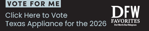 Click here to vote texas appliance for the 2026 DFW favorites - vote now!