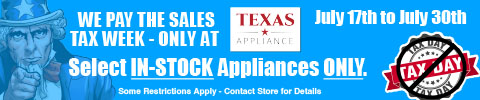 We pay the sales tax - select in stock appliances only - july 17th to july 30th - Shop Now