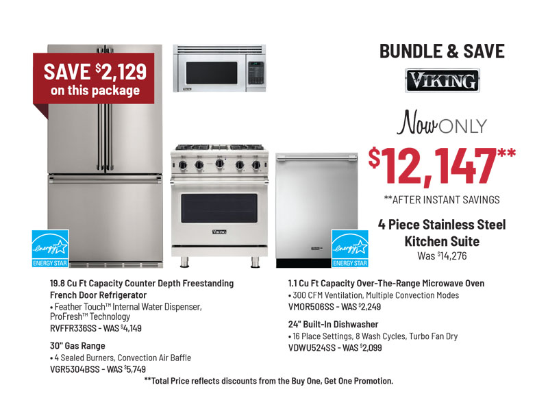 Bundle & Save - Viking - 4 Piece Stainless Steel Kitchen Suite Was $14,276, Now Only $12,147** **After Instant Savings. **Total Price reflects discounts from the Buy One, Get One Promotion