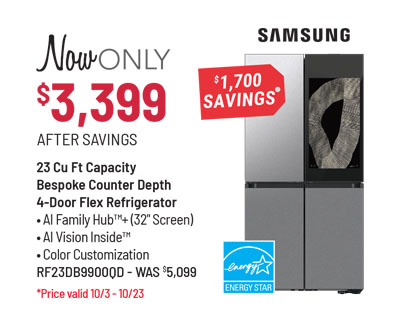 Samsung Model RF23DB9900QD Refrigerator Was $5,099, Now Only $3,399 After $1,700 Savings. *Price valid 10/3-10/23