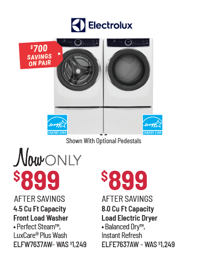 Electrolux Model ELFW7637AW Washer & Model ELFE7637AW Dryer Was $1,249 Each, Now Only $899 Each After Savings. $700 Savings on the Pair.