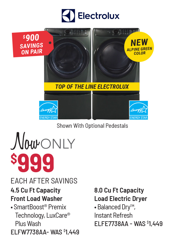 Electrolux Model ELFW7738AA Washer & Model ELFE7738AA Dryer Was $1,449 Each, Now Only $999 Each After Savings. $900 Savings on the Pair.