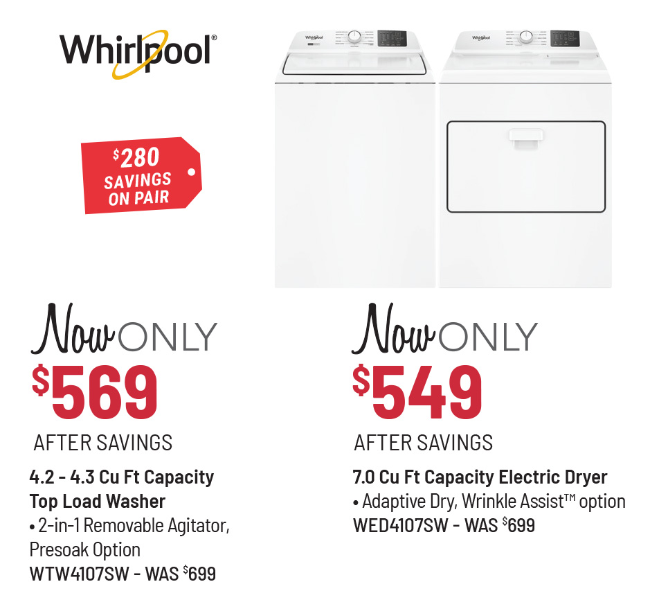 Whirlpool Washer & Model GTD48EASWWB Dryer Was $699 Each, Now Only $569 + $549 Each After Savings. $280 Savings on the Pair.