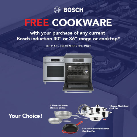 Bosch Free Cookware with your purchase of any current bosch induction 30 inch or 36 inch range or cooktop - now until dec 31