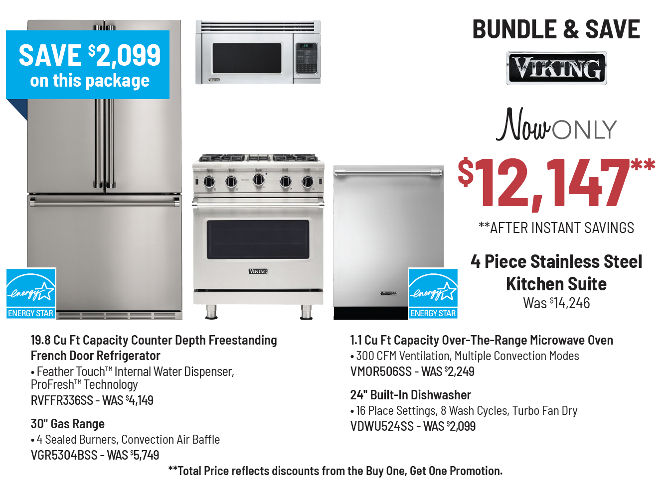 Bundle & Save - Viking - 4 Piece Stainless Steel Kitchen Suite Was $14,276, Now Only $12,147** **After Instant Savings. **Total Price reflects discounts from the Buy One, Get One Promotion