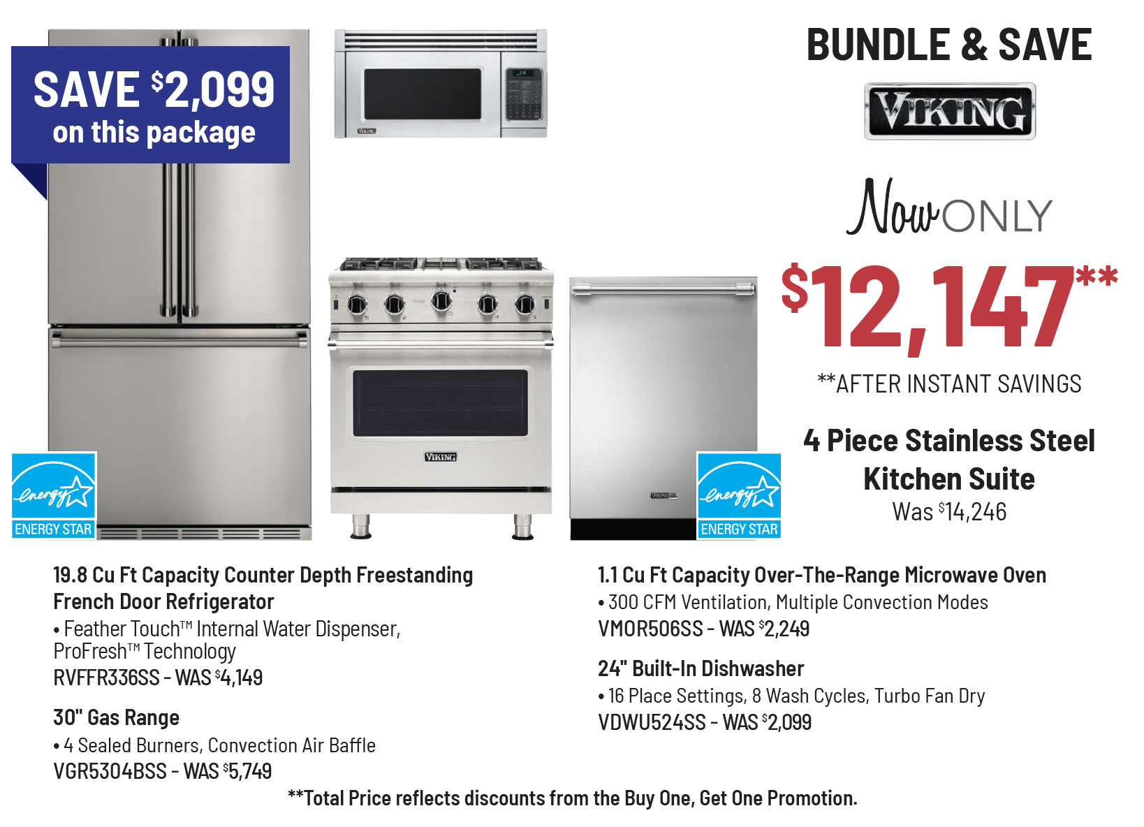 Bundle & Save - Viking - 4 Piece Stainless Steel Kitchen Suite Was $14,276, Now Only $12,147** **After Instant Savings. **Total Price reflects discounts from the Buy One, Get One Promotion