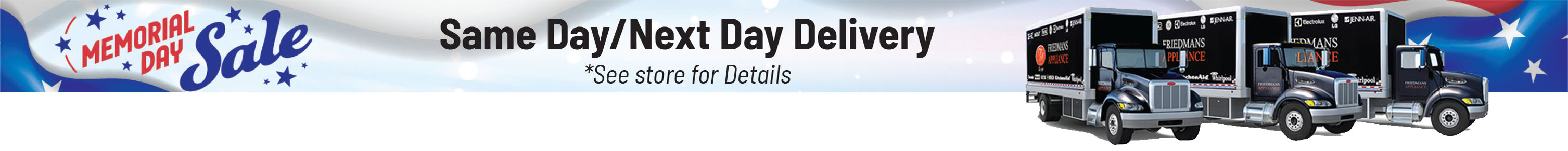 Same Day/Next Day Delivery *See store for Details