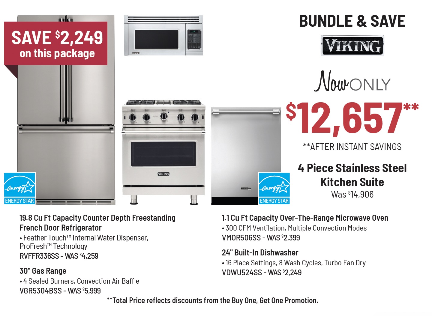 Bundle & Save - Viking - 4 Piece Stainless Steel Kitchen Suite Was $14,276, Now Only $14,246** **After Instant Savings. **Total Price reflects discounts from the Buy One, Get One Promotion