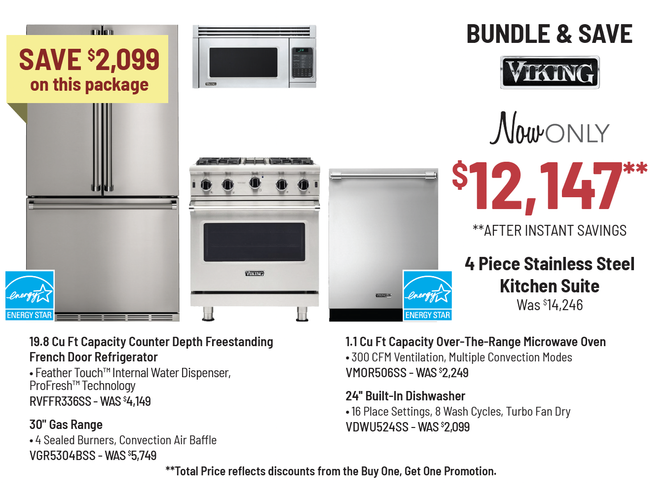 Bundle & Save - Viking - 4 Piece Stainless Steel Kitchen Suite Was $14,276, Now Only $12,147** **After Instant Savings. **Total Price reflects discounts from the Buy One, Get One Promotion