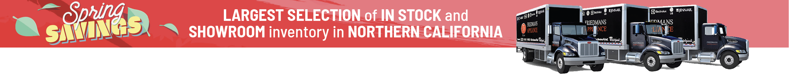 Largest Selection of In Stock and Showroom inventory in Northern California.