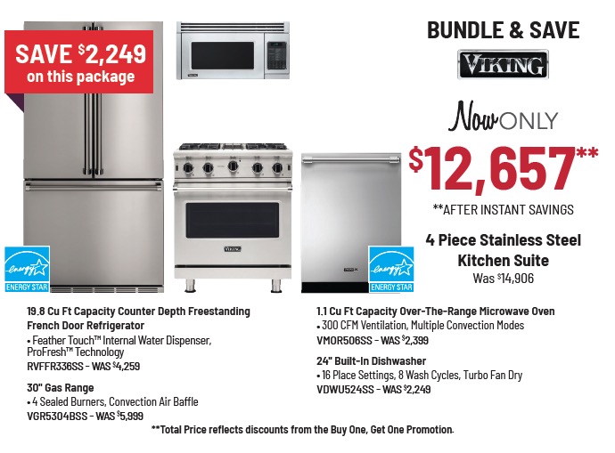 Bundle & Save - Viking - 4 Piece Stainless Steel Kitchen Suite Was $14,276, Now Only $12,147** **After Instant Savings. **Total Price reflects discounts from the Buy One, Get One Promotion