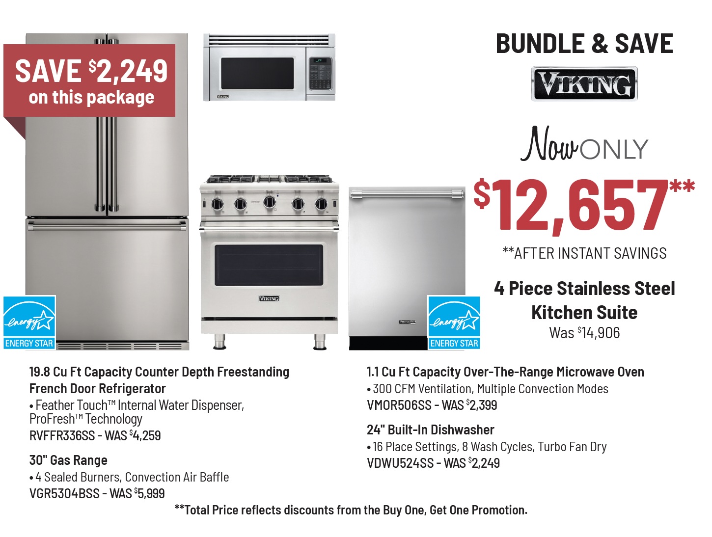 Bundle & Save - Viking - 4 Piece Stainless Steel Kitchen Suite Was $14,276, Now Only $12,147** **After Instant Savings. **Total Price reflects discounts from the Buy One, Get One Promotion