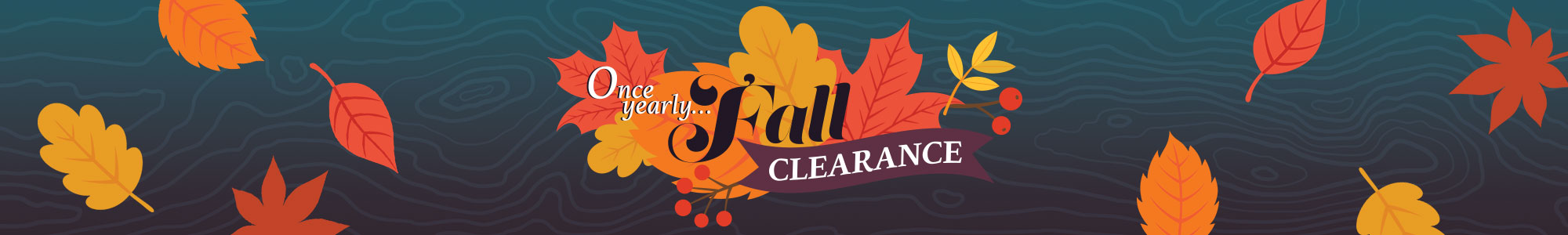 Once yearly... Fall Clearance Sale!