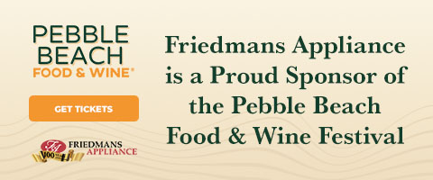 Friedmans Appliance is a Proud Sponsor of the Pebble Beach Food & Wine Festival - Get Tickets