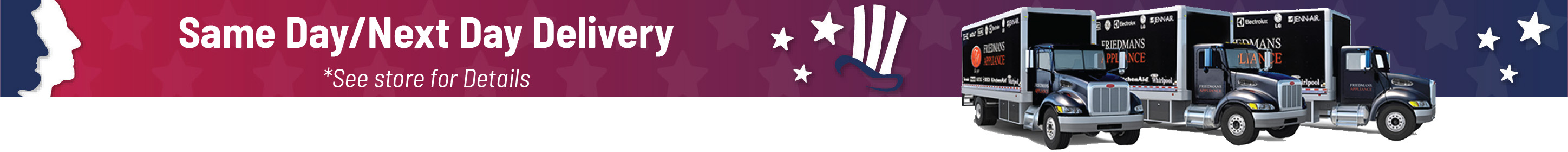 Same Day/Next Day Delivery *See store for Details