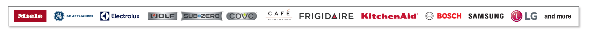 Miele, GE Appliances, Electrolux, Wolf, Sub-Zero, Cove, Cafe, Frigidaire, KitchenAid, Bosch, Samsung, LG and more.