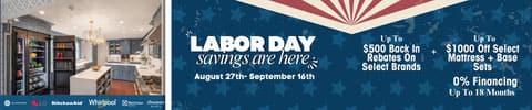Labor Day Savings are here - August 27 - September 16 - up to $500 back in rebates on select brands + up to $1000 off select mattress + Base sets