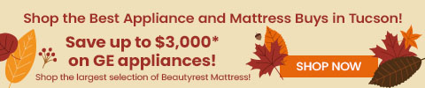 Fall Savings - save up to $3,000 on GE appliances - shop the largest selection of beautyrest mattress - shop now