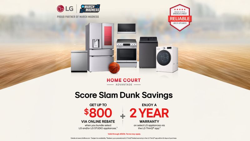 Promotional banner for LG’s “Home Court Advantage” March Madness sale featuring a lineup of stainless steel and white appliances—including a refrigerator, dishwasher, wall oven, range, top-load washer, and front-load washer—displayed on a basketball court background with a basketball in front. Text reads: “Score Slam Dunk Savings – Get up to $800 via online rebate when you bundle select LG and/or LG STUDIO appliances. Enjoy a 2 Year Warranty on select LG appliances via the LG ThinQ app. Valid through 4/8/26. Terms may apply.” Logos for LG and March Madness appear at the top, along with a badge stating “America’s Most Reliable Line of Appliances.”