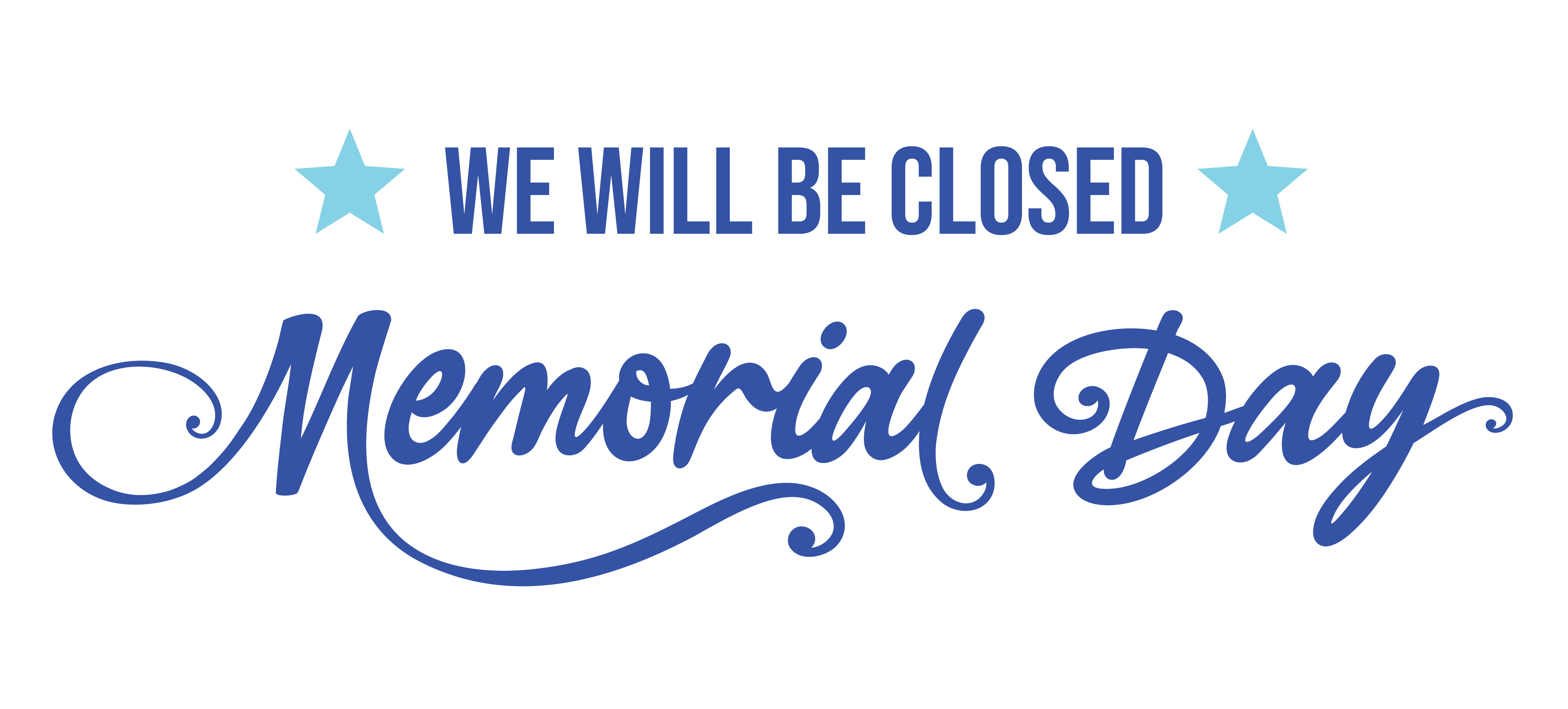 We will be closed Memorial Day