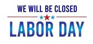 We will be closed Labor Day