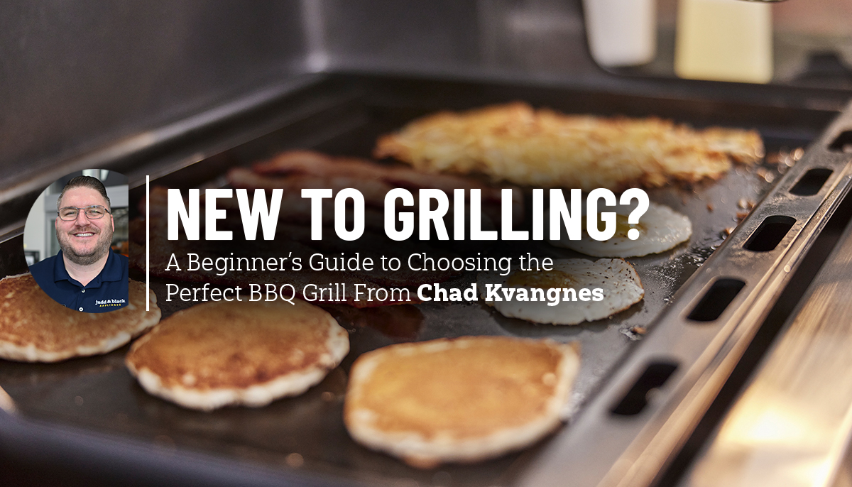 New to Grilling? A Beginner’s Guide to Choosing the Perfect BBQ Grill with Judd & Black Appliance Stores