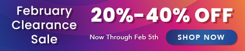 February Clearance Sale - 20%-40% Off - Now Through February 5th