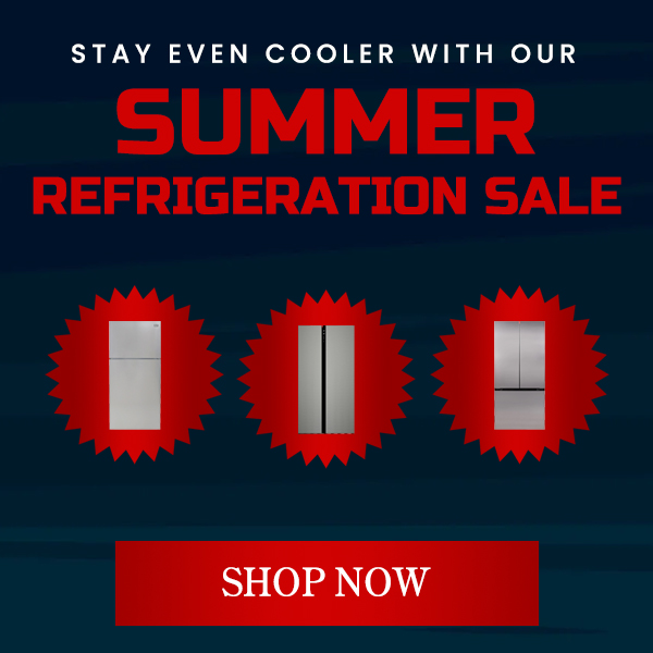 Stay Even Cooler With Our Summer Refrigeration Sale