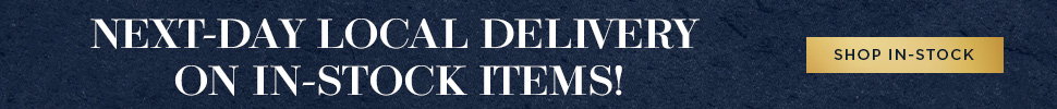 Next-Day Local Delivery On In-Stock Items! - Shop In-Stock