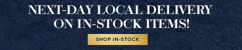 Next-Day Local Delivery On In-Stock Items! - Shop In-Stock