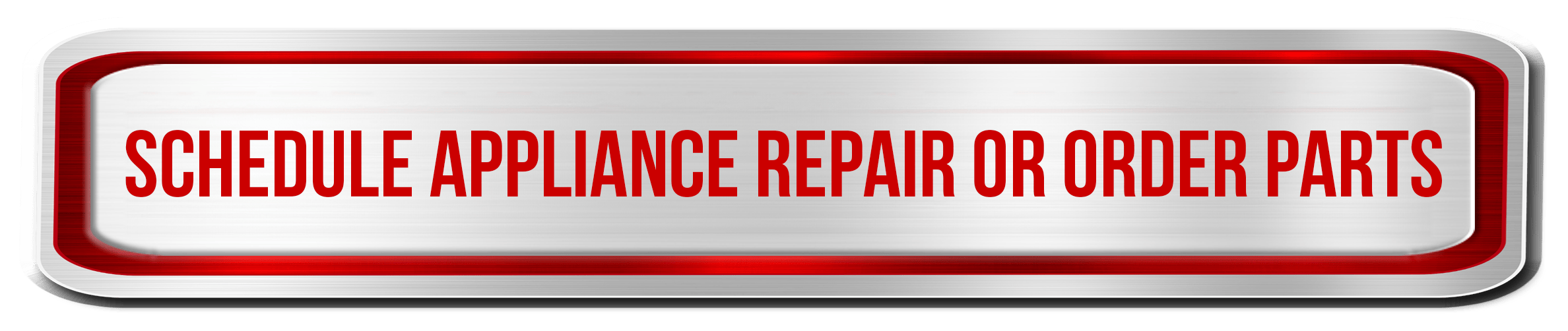 Schedule Appliance Repair or Order Parts