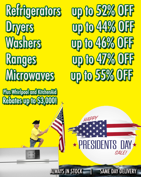 Happy Presidents Day Sale! Save on refrigerators, dryers, washers, ranges and microwaves. Plus Whirlpool and KitchenAid rebates up to $3,000!