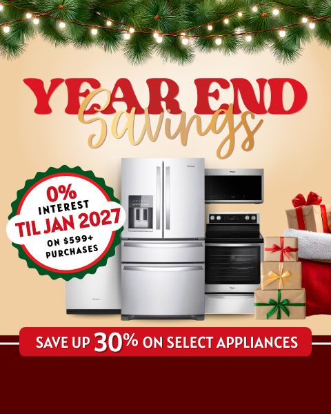 Year end savings. Save up to 30% off select appliances 0% interest til january 2027 on $599+ purchases. Shop Now